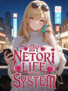 Mi vida netori con el sistema: robando milfs y vírgenes