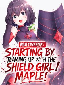 Anime Multiverse: ¡comenzando por formar equipo con Maple, la Chica Escudo!