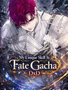 Mi habilidad única es Fate Gacha [DxD]